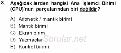 Temel Bilgi Teknolojileri 1 2013 - 2014 Tek Ders Sınavı 8.Soru