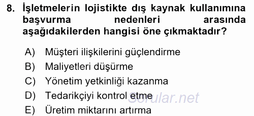 Lojistik Maliyetleri ve Raporlama 2 2017 - 2018 Ara Sınavı 8.Soru