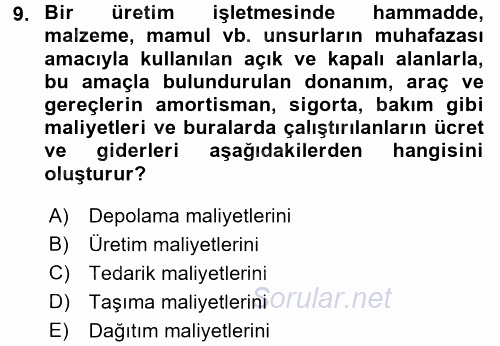 Lojistik Maliyetleri ve Raporlama 2 2017 - 2018 Ara Sınavı 9.Soru