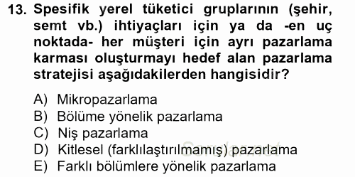 Sağlık Hizmetleri Pazarlaması 2014 - 2015 Tek Ders Sınavı 13.Soru