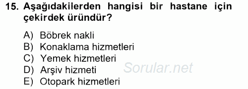 Sağlık Hizmetleri Pazarlaması 2014 - 2015 Tek Ders Sınavı 15.Soru