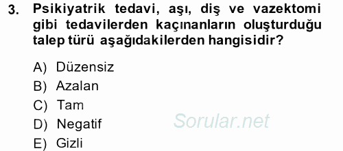 Sağlık Hizmetleri Pazarlaması 2014 - 2015 Tek Ders Sınavı 3.Soru