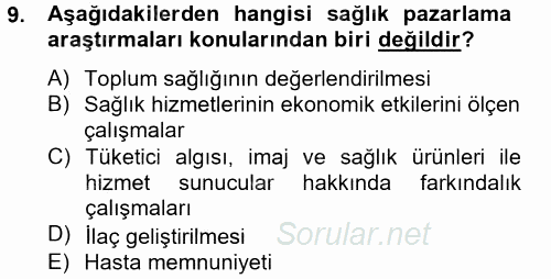Sağlık Hizmetleri Pazarlaması 2014 - 2015 Tek Ders Sınavı 9.Soru