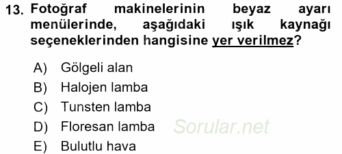 Sayısal Fotoğraf Makineleri 2016 - 2017 Ara Sınavı 13.Soru