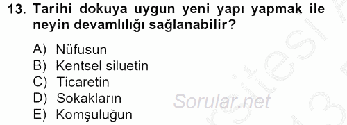 Restorasyon ve Koruma İlkeleri 2012 - 2013 Dönem Sonu Sınavı 13.Soru