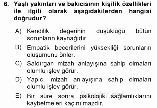 Yaşlılarda Çatışma Ve Stres Yönetimi 2 2017 - 2018 Ara Sınavı 6.Soru