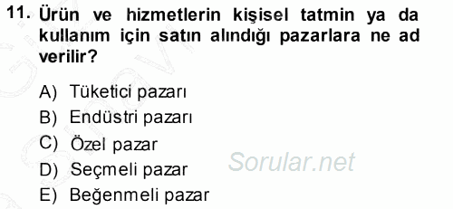 Pazarlama Yönetimi 2013 - 2014 Ara Sınavı 11.Soru