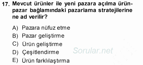 Pazarlama Yönetimi 2013 - 2014 Ara Sınavı 17.Soru