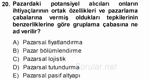 Pazarlama Yönetimi 2013 - 2014 Ara Sınavı 20.Soru