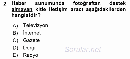 Basın Fotoğrafçılığı 2016 - 2017 Ara Sınavı 2.Soru