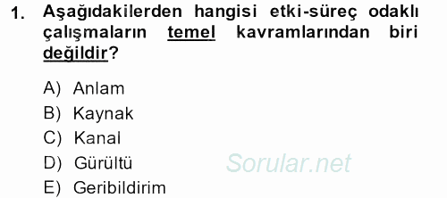 İletişim Kuramları 2013 - 2014 Dönem Sonu Sınavı 1.Soru