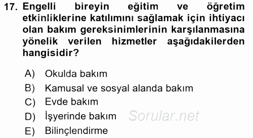 Bakıma Gereksinimi Olan Engelli Bireyler 1 2017 - 2018 Ara Sınavı 17.Soru