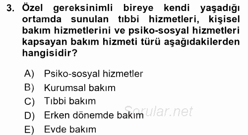 Bakıma Gereksinimi Olan Engelli Bireyler 1 2017 - 2018 Ara Sınavı 3.Soru