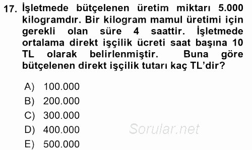 Maliyet Yönetimi 2017 - 2018 Ara Sınavı 17.Soru