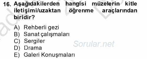 Müzecilik ve Sergileme 2014 - 2015 Dönem Sonu Sınavı 16.Soru
