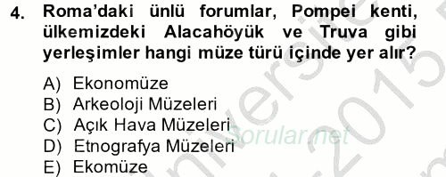 Müzecilik ve Sergileme 2014 - 2015 Dönem Sonu Sınavı 4.Soru