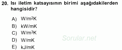 Isıtma Havalandırma ve Klima Sistemlerinde Enerji Ekonomisi 2016 - 2017 Ara Sınavı 20.Soru