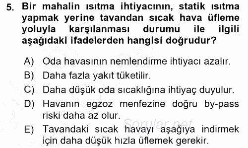 Isıtma Havalandırma ve Klima Sistemlerinde Enerji Ekonomisi 2016 - 2017 Ara Sınavı 5.Soru