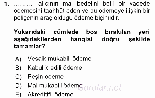 Dış Ticaret İşlemleri 2017 - 2018 Dönem Sonu Sınavı 1.Soru