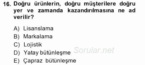 Pazarlama Yönetimi 2014 - 2015 Dönem Sonu Sınavı 16.Soru