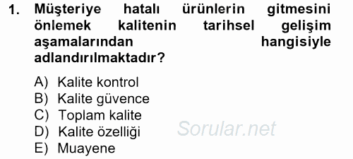 Kalite Yönetim Sistemleri 2012 - 2013 Ara Sınavı 1.Soru