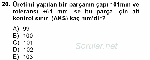 Kalite Yönetim Sistemleri 2012 - 2013 Ara Sınavı 20.Soru