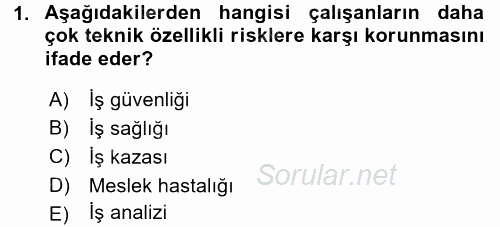İş Sağlığı ve Güvenliği 2015 - 2016 Dönem Sonu Sınavı 1.Soru