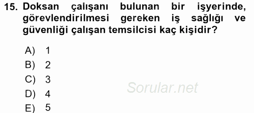 İş Sağlığı ve Güvenliği 2015 - 2016 Dönem Sonu Sınavı 15.Soru