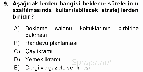 Sağlık Kurumlarında Operasyon Yönetimi 2017 - 2018 Dönem Sonu Sınavı 9.Soru