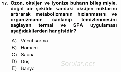 Termal ve Spa Hizmetleri 2015 - 2016 Tek Ders Sınavı 17.Soru