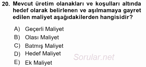 Maliyet Yönetimi 2016 - 2017 3 Ders Sınavı 20.Soru