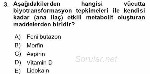 Temel Veteriner Farmakoloji ve Toksikoloji 2017 - 2018 Ara Sınavı 3.Soru