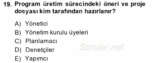 Radyo ve Televizyon İşletmeciliği 2014 - 2015 Tek Ders Sınavı 19.Soru