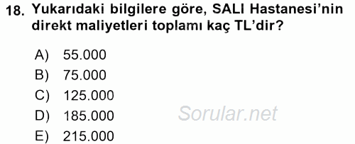 Sağlık Kurumlarında Maliyet Yönetimi 2017 - 2018 Ara Sınavı 18.Soru
