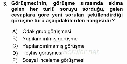 Görüşme Teknikleri 2016 - 2017 Dönem Sonu Sınavı 3.Soru