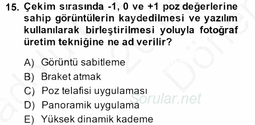Sayısal Fotoğraf Makineleri 2014 - 2015 Dönem Sonu Sınavı 15.Soru