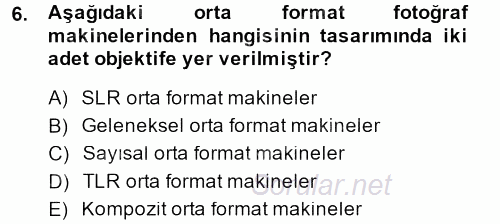 Sayısal Fotoğraf Makineleri 2014 - 2015 Dönem Sonu Sınavı 6.Soru