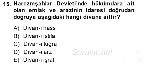 Orta Çağ ve Yeni Çağ Türk Devletleri Tarihi 2014 - 2015 Ara Sınavı 15.Soru