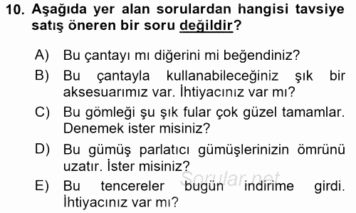 Kişisel Satış Teknikleri 2016 - 2017 Dönem Sonu Sınavı 10.Soru