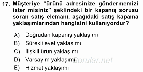 Kişisel Satış Teknikleri 2016 - 2017 Dönem Sonu Sınavı 17.Soru