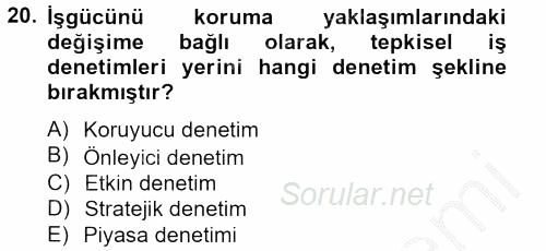 Çalışma Yaşamının Denetimi 2012 - 2013 Dönem Sonu Sınavı 20.Soru