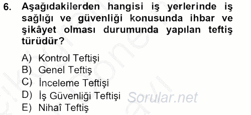 Çalışma Yaşamının Denetimi 2012 - 2013 Dönem Sonu Sınavı 6.Soru