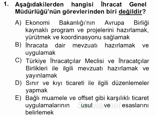 Dış Ticaretle İlgili Kurumlar ve Kuruluşlar 2012 - 2013 Ara Sınavı 1.Soru