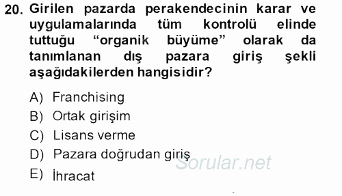 Perakendeciliğe Giriş 2013 - 2014 Dönem Sonu Sınavı 20.Soru