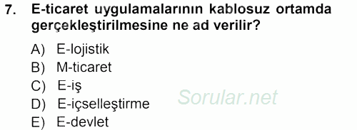 E-İş Süreçleri 2012 - 2013 Dönem Sonu Sınavı 7.Soru