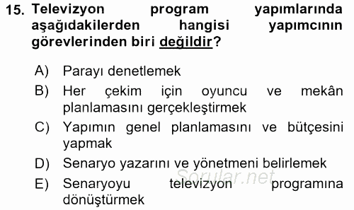 Radyo ve Televizyonda Program Yapımı 2016 - 2017 3 Ders Sınavı 15.Soru