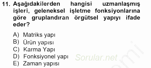 Yönetim ve Organizasyon 2012 - 2013 Ara Sınavı 11.Soru