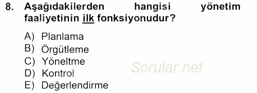 Yönetim ve Organizasyon 2012 - 2013 Ara Sınavı 8.Soru