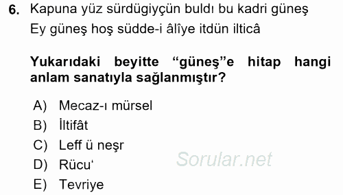 Eski Türk Edebiyatına Giriş: Söz Sanatları 2016 - 2017 Dönem Sonu Sınavı 6.Soru