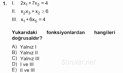 Yöneylem Araştırması 1 2012 - 2013 Dönem Sonu Sınavı 1.Soru